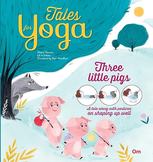 Tales for Yoga - Three little pigs - A tale along with postures for being optimistic - Emotion