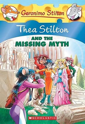 Thea Stilton and the Missing Myth 