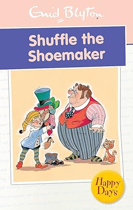 Shuffle the Shoemaker (Enid Blyton Happy Days)