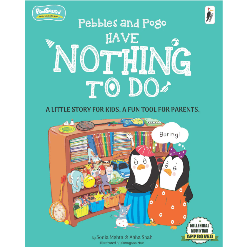Have Nothing to do - Pebbles and pogo