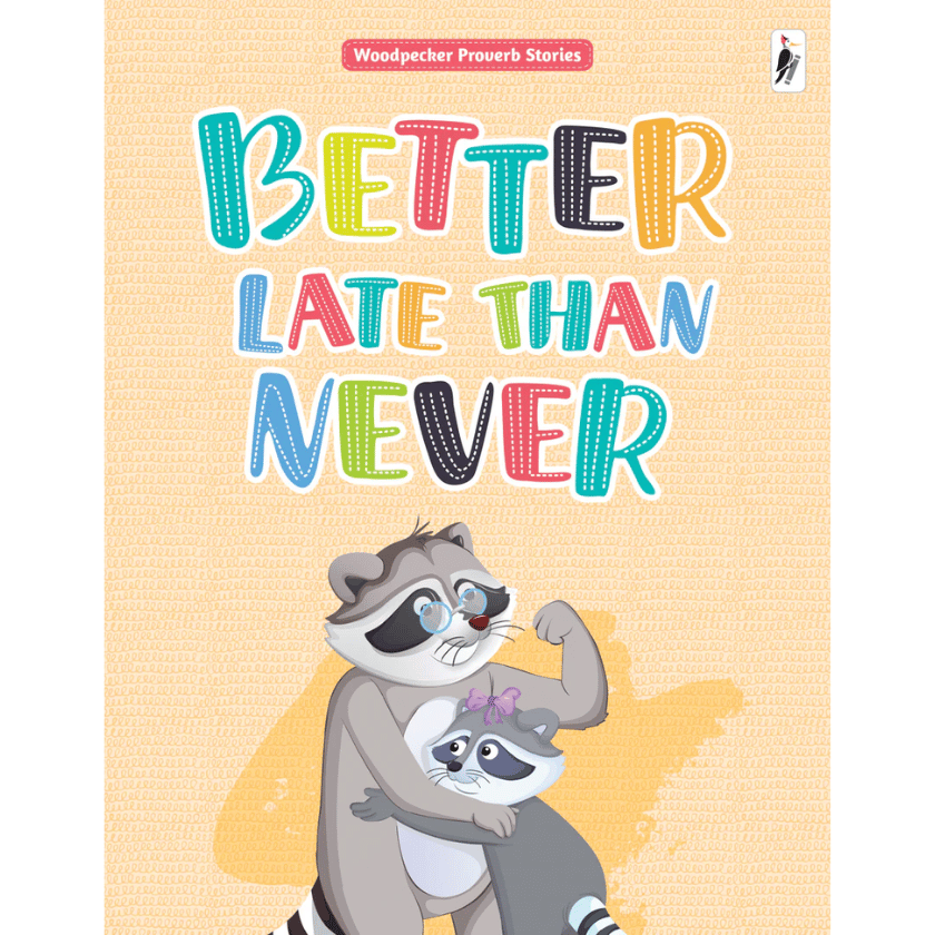 Better Late than Never - proverb stories